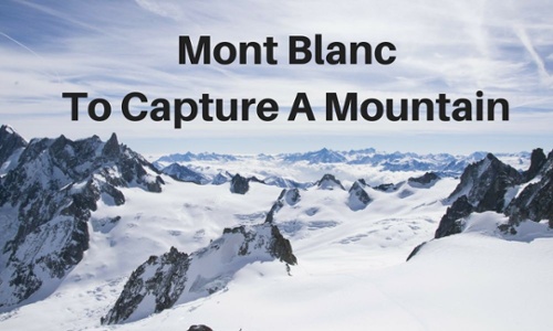 Mont Blanc To Capture A Mountain Title Graphic