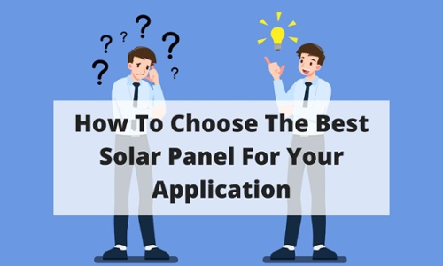 How To Choose The Best Solar Panel For Your Application Title Graphic