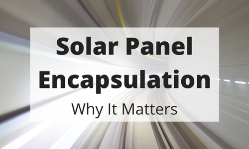 Solar Panel Encapsulation Why It Matters Title Graphic