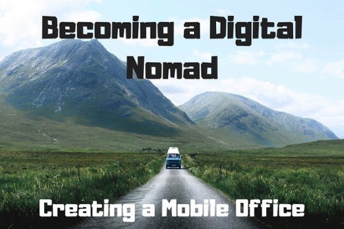 Becoming a Digital Nomad Creating a Mobile Office Title Graphic