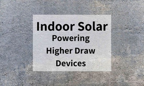 Indoor Solar Powering Higher Draw Devices Title Graphic
