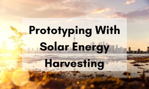 Prototyping With Solar Energy Harvesting Title Graphic