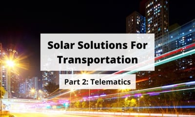 Solar Solutions For Transportation Part 2 Telematics Title Graphic