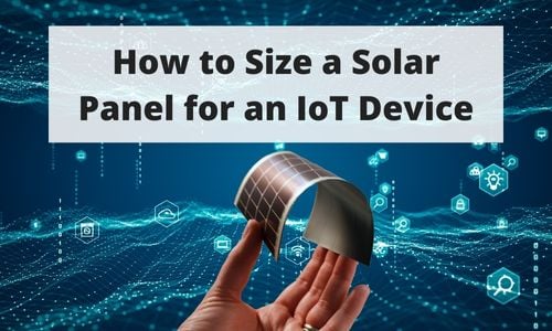 How to Size a Solar Panel for an IoT Device Title Graphic