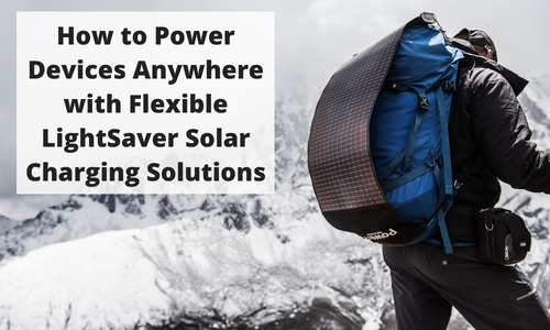 How to Power Devices Anywhere with Flexible LightSaver Solar Charging Solutions
