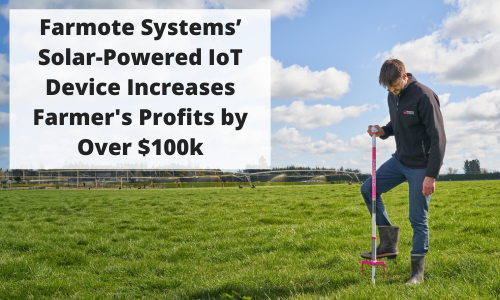 Farmote Systems' Solar-Powered IoT Device Increases Farmer's Profits by Over $100k