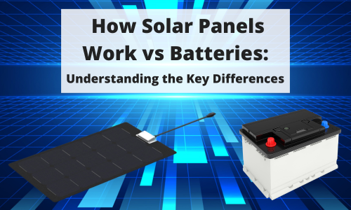 How Solar Panels Work vs Batteries Understanding the Key Differences text on a blue futuristic background with a solar panel and a battery