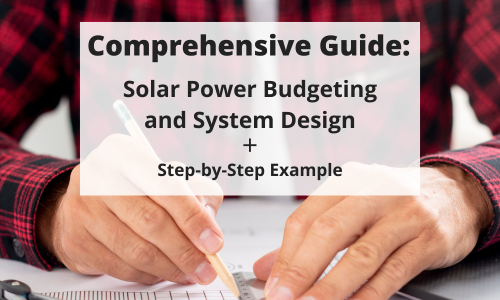 Comprehensive Guide: Solar Power Budgeting and System Design + Step-by-Step Example