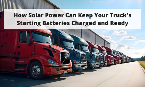 A row of colorful semi-trucks parked, with text overlay: "How Solar Power Can Keep Your Truck's Starting Batteries Charged and Ready."