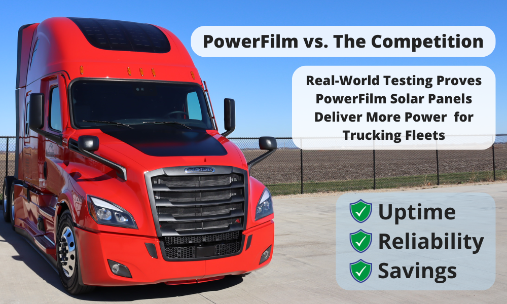 PowerFilm vs. The Competition: Real-World Testing Proves PowerFilm Solar Panels Deliver More Power for Trucking Fleets